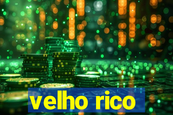 velho rico